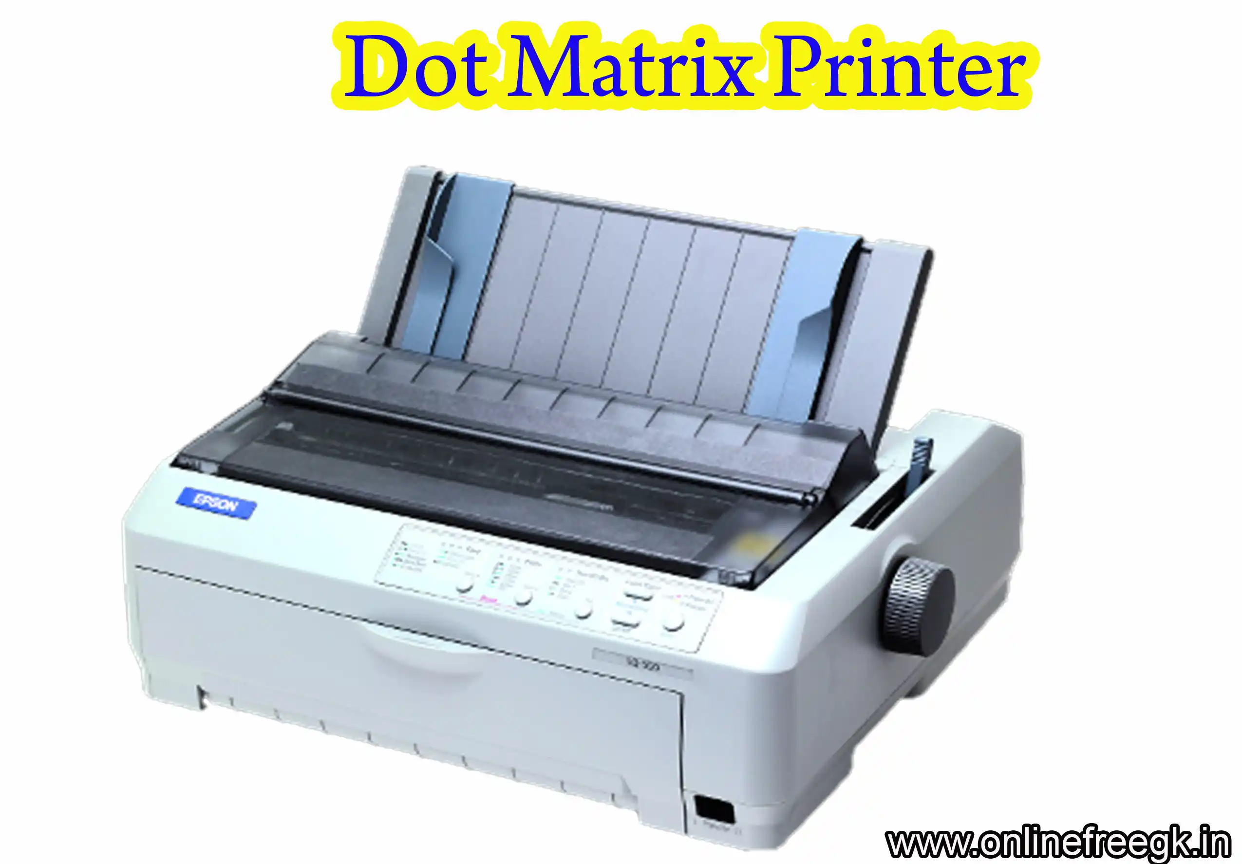 डॉट मैट्रिक्स प्रिंटर (Dot Matrix Printer)